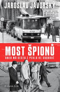 Most špionů aneb má cesta z pekla ke svobodě - Jaroslav Javorský - kniha s věnováním