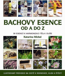BACHOVY KVĚTOVÉ ESENCE OD A DO Z - Katarina Michel